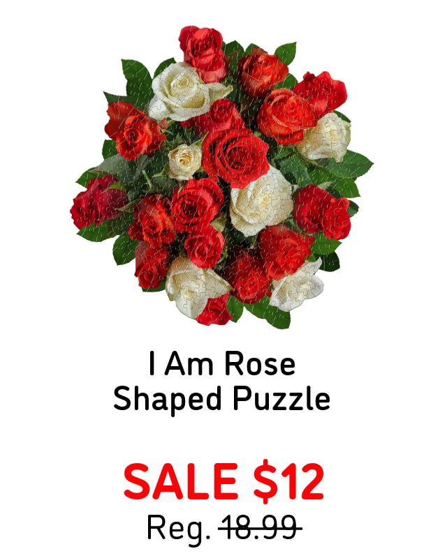 I Am Rose Shaped Puzzle - Sale $12. (shown in image).