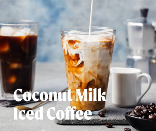 Coconut Milk Iced Coffee