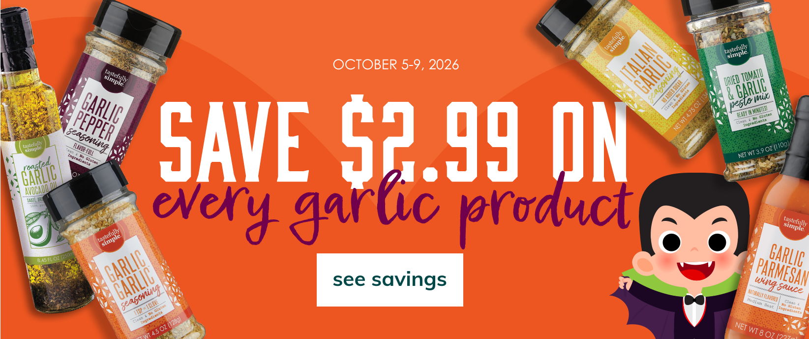 Tastefully Simple garlic sale: Save $2.99 on every garlic product October 5–9, 2026. See savings.