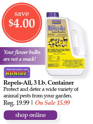 Repels-All 3-pound Container - Save $4.00 Your flower bulbs are not a snack. Protect and deter a wide variety of animal pests from your garden. | Regular price $19.99 - On Sale $15.99 | click to shop online