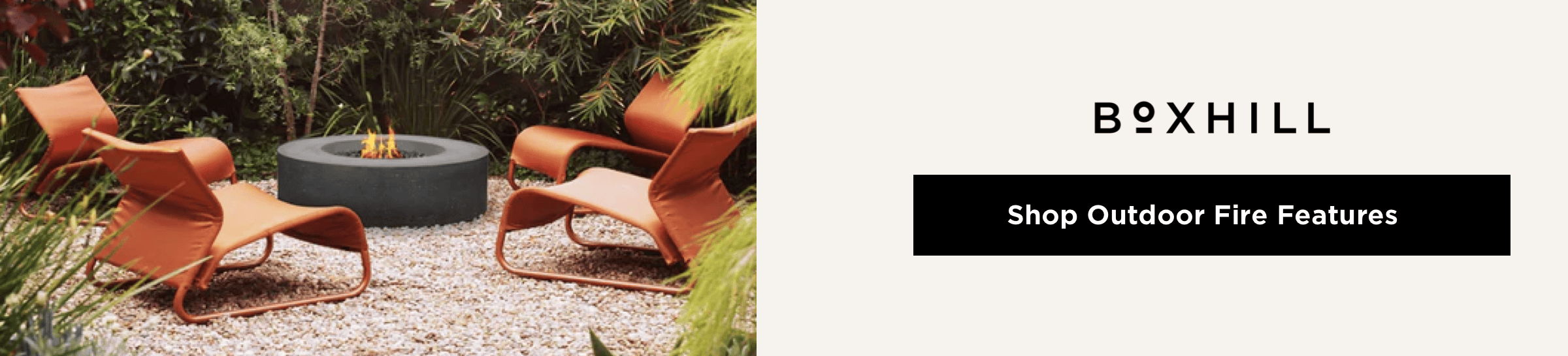 Boxhill “Shop Outdoor Fire Features” CTA with a round fire pit surrounded by terracotta lounge chairs on a gravel patio.