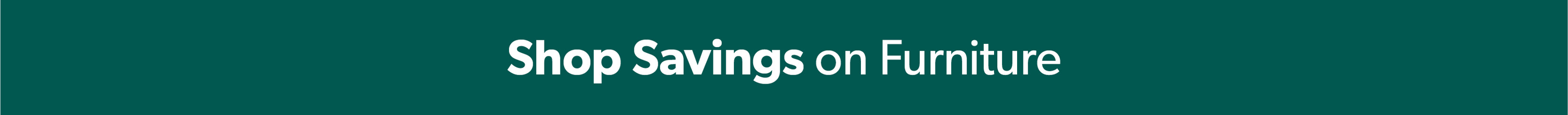Shop Savings on Furniture