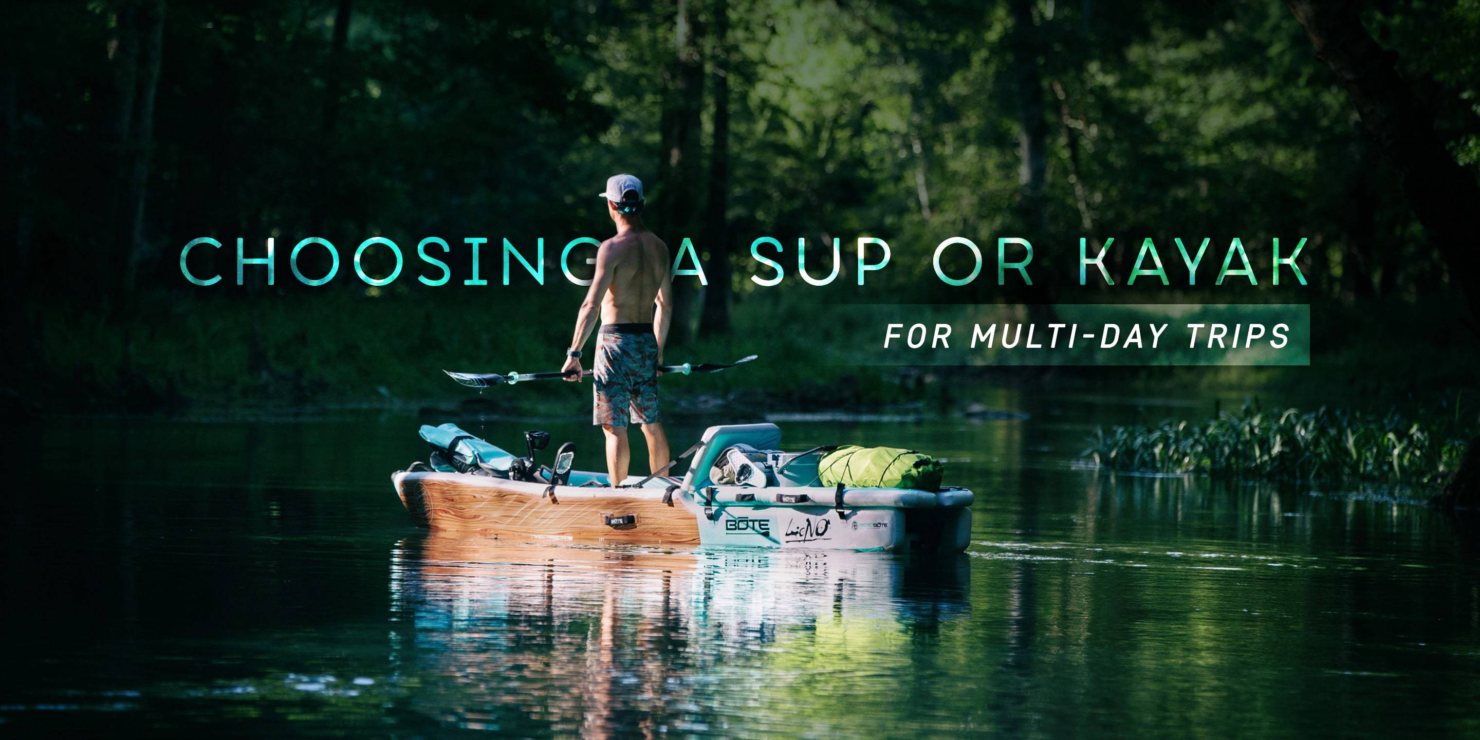 Choosing a SUP or Kayak for Multi-Day Paddling Trips