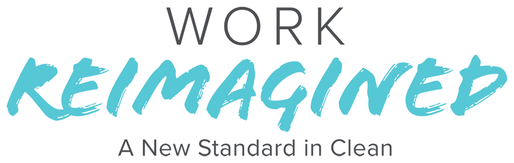 Work Reimagined - A New Standard in Clean