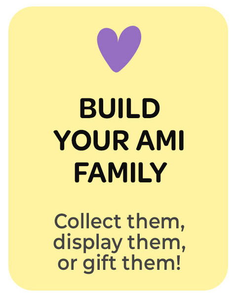 Build your Ami family. Collect, display, or gift them!