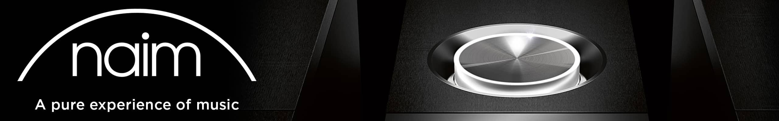 Naim - A pure experience of music