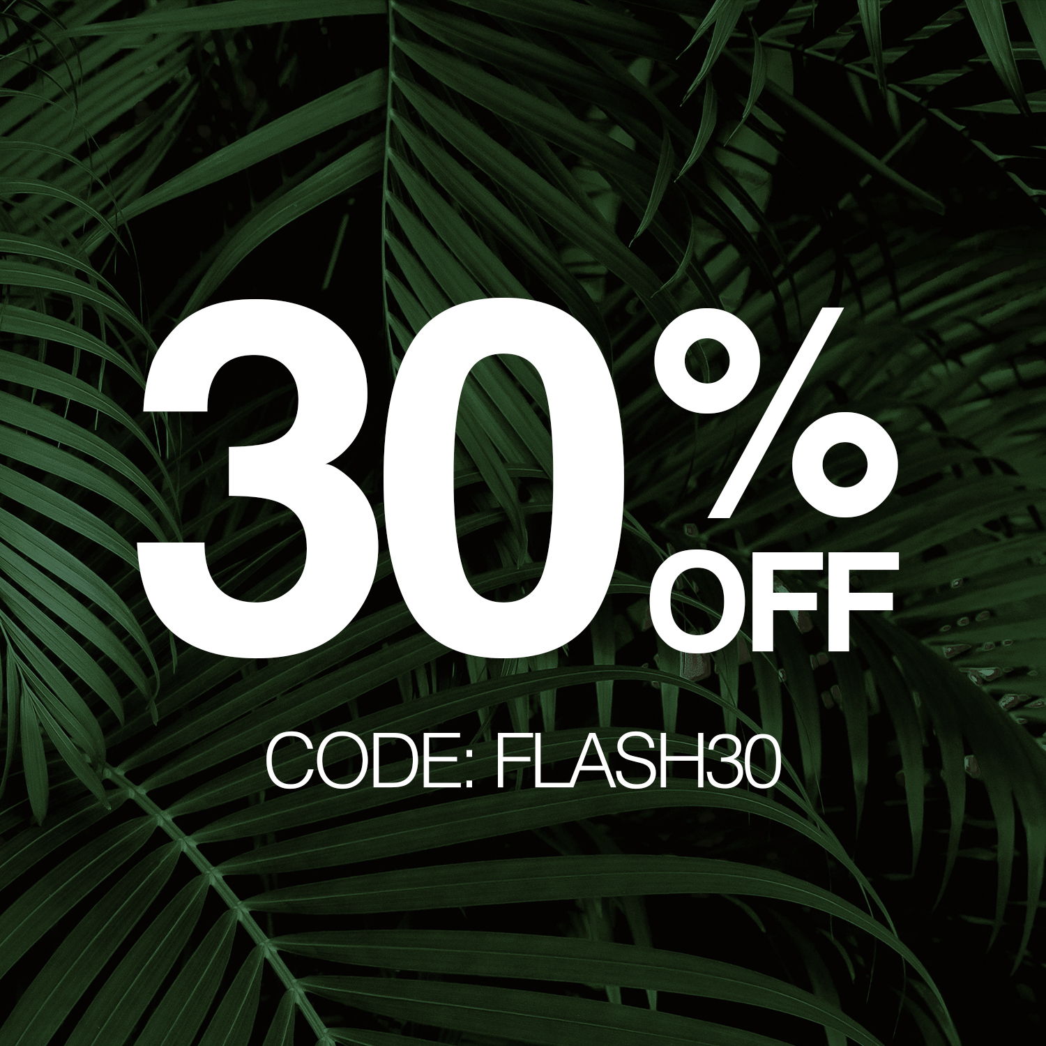 30% OFF with code FLASH30 on a green leaf background.