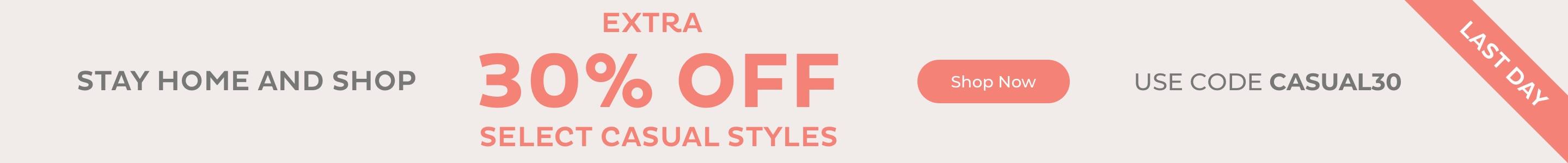 Extra 30% Off Select Casual Styles