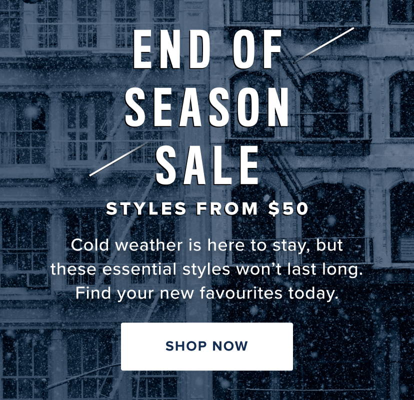 End of season sale. Styles from $50. 