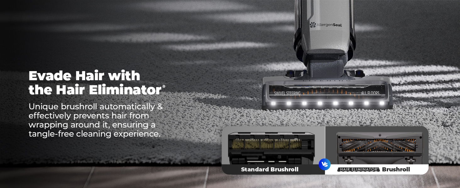 Evade hair with the Hair Eliminator nozzle. Comparison of standard brushroll vs hair eliminator brushroll is shown.