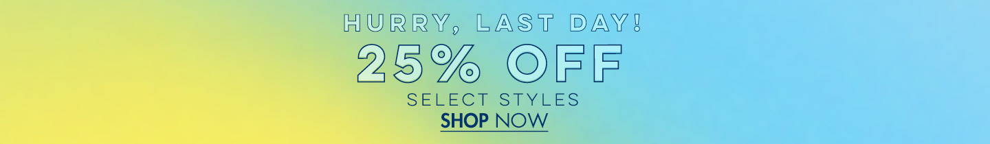25% Off  Select Styles