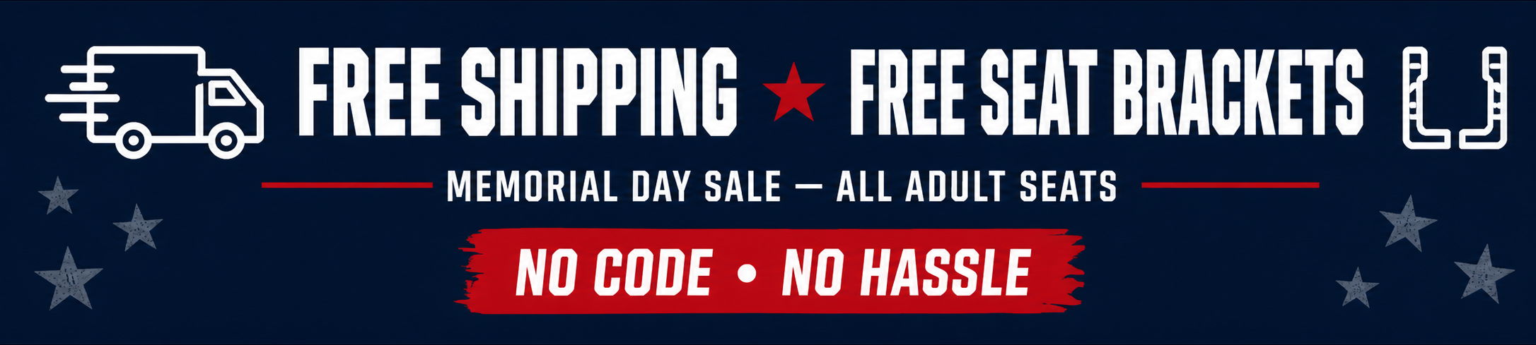 Free shipping and free seat brackets for Memorial Day sale. No code required.