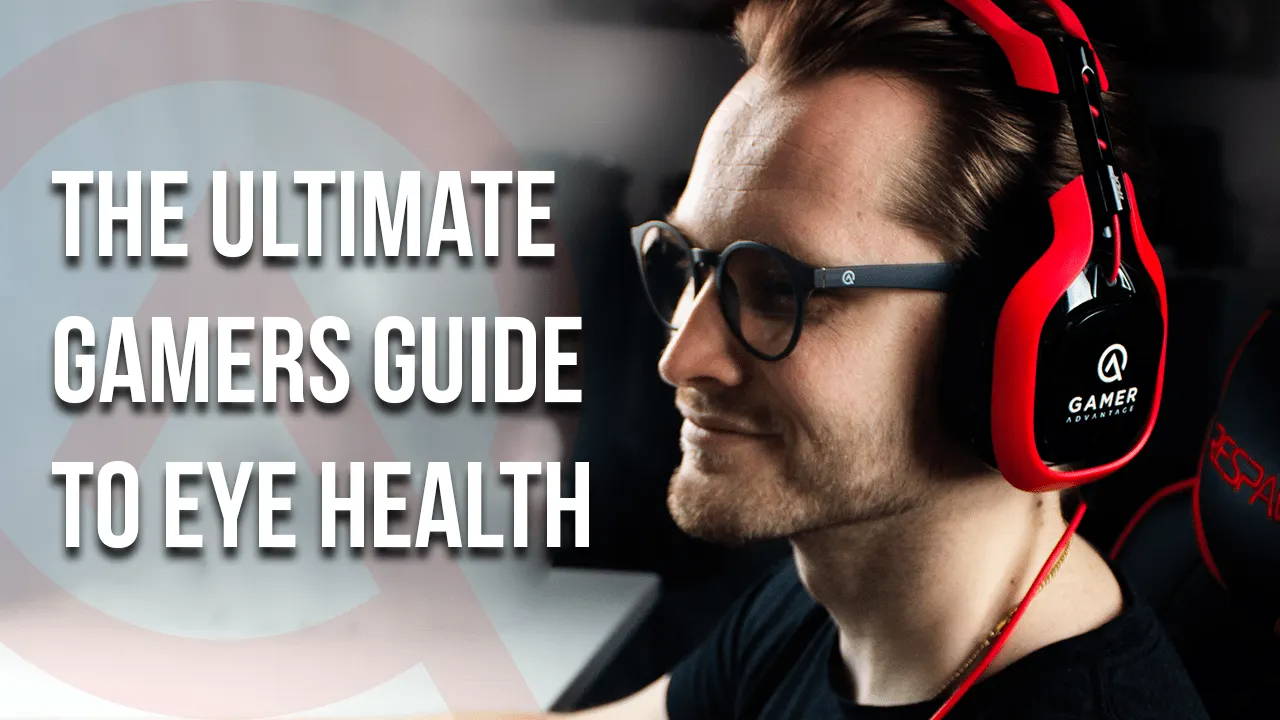 gamers guide to eye health