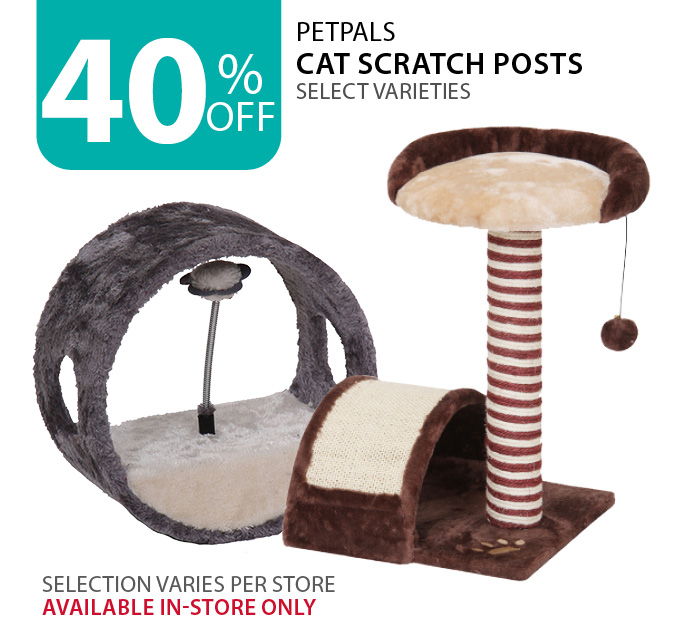 40% off PetPals Cat Scratch Posts. Select varieties. Selection varies per store. Available in-store only.