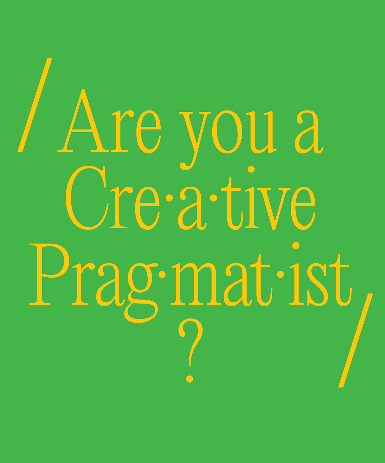 Are you a Creative Pragmatist?