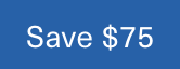 Save $75