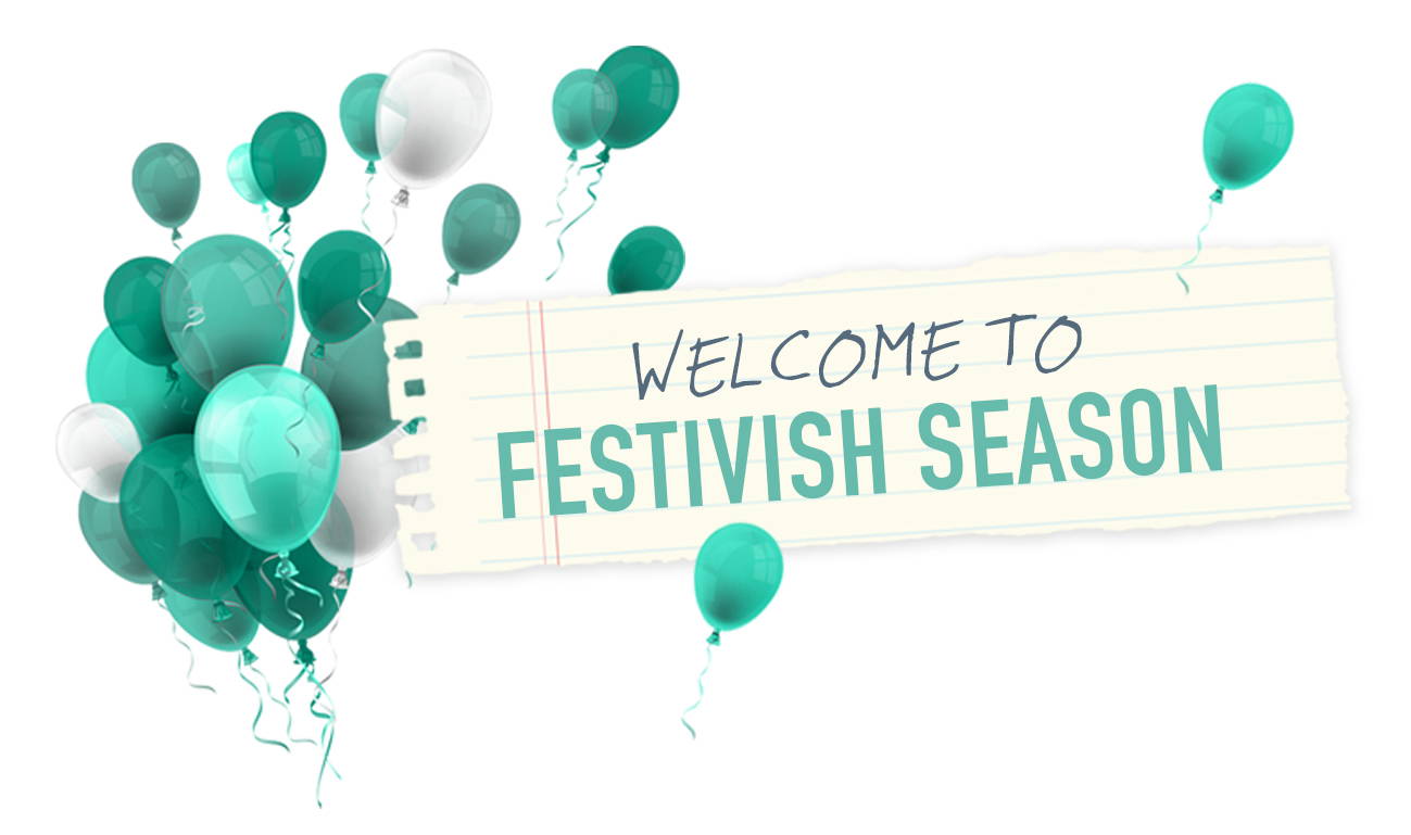 Welcome to Festivish Season