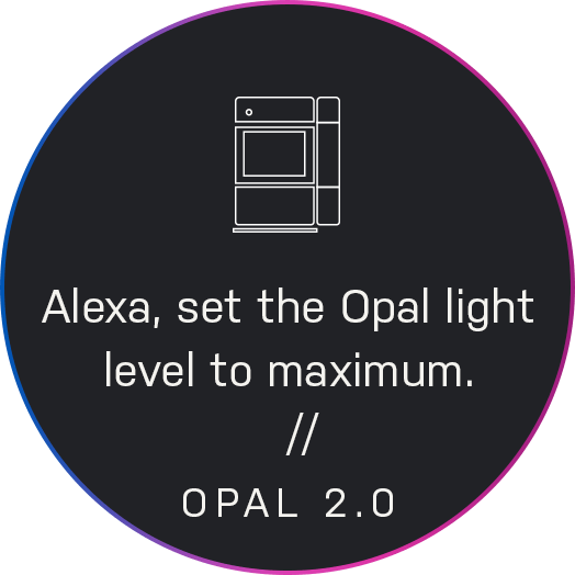 voice control: alexa, set the opal light level to maximum- Opal 2.0
