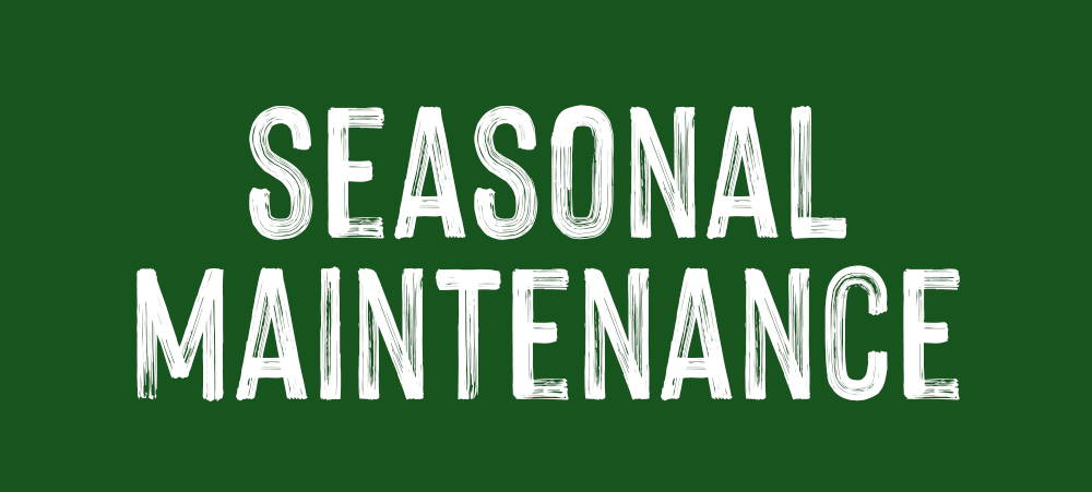 learn more about seasonal maintenance