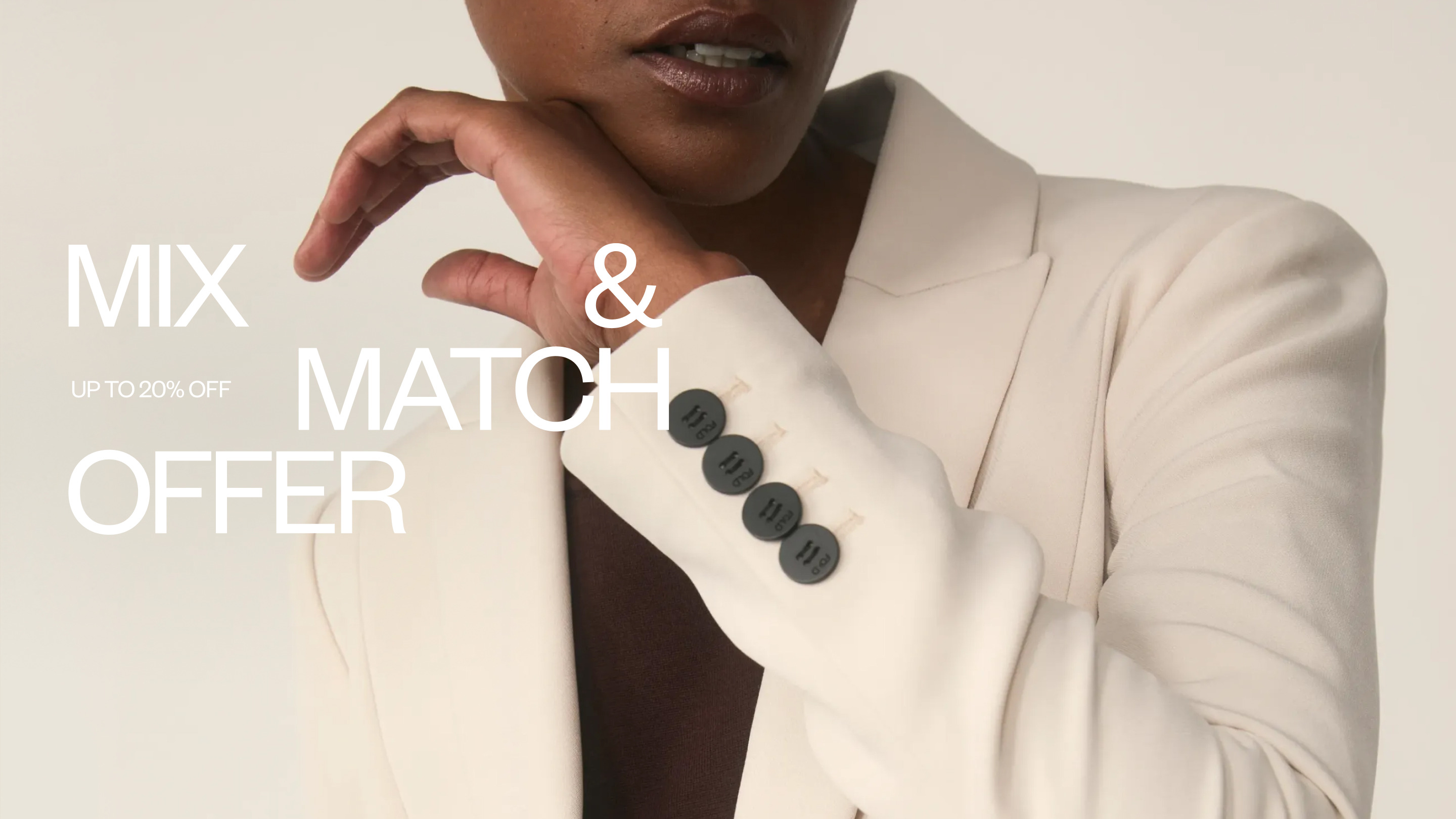 Mix and match offer up to 20% off