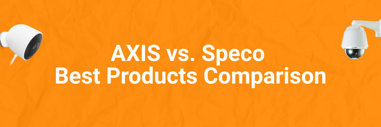 AXIS vs. Speco: Best Products Comparison