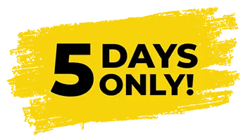 5 DAYS ONLY!
