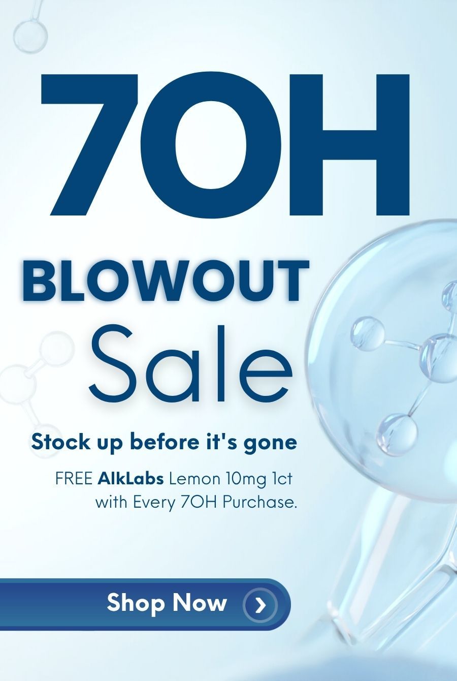 70H Blowout Sale. Stock up before it's gone. Free AlkLabs Lemon with purchase.
