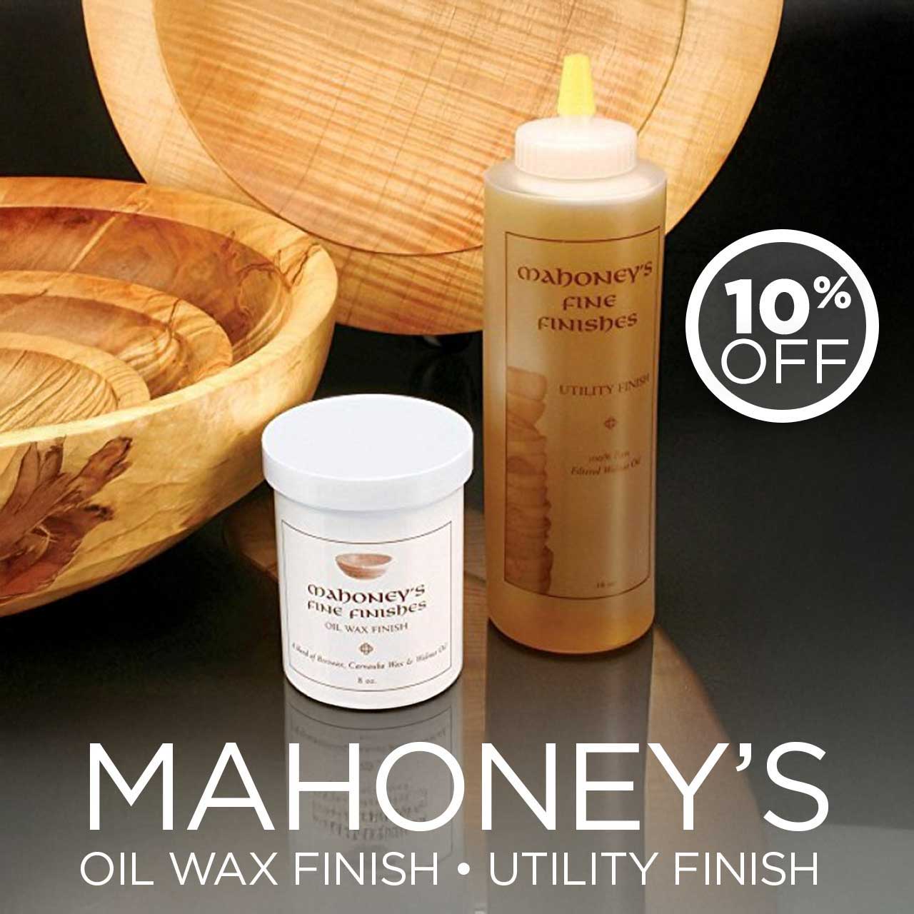 Mahoney's oil wax finish products with a 10% off promotion.