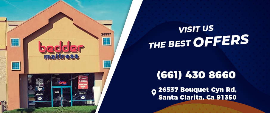Visit Bedder Mattress Store located at 26537 Bouquet Canyon Rd, Santa Clarita, CA 91350, in Santa Clarita Valley California