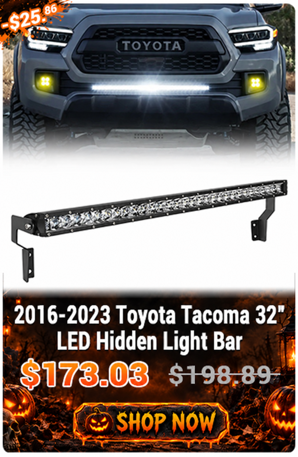 2016-2023 Toyota Tacoma 32" LED Hidden Light Bar. Promotional price $173.03, originally $198.89. Use code HW13.