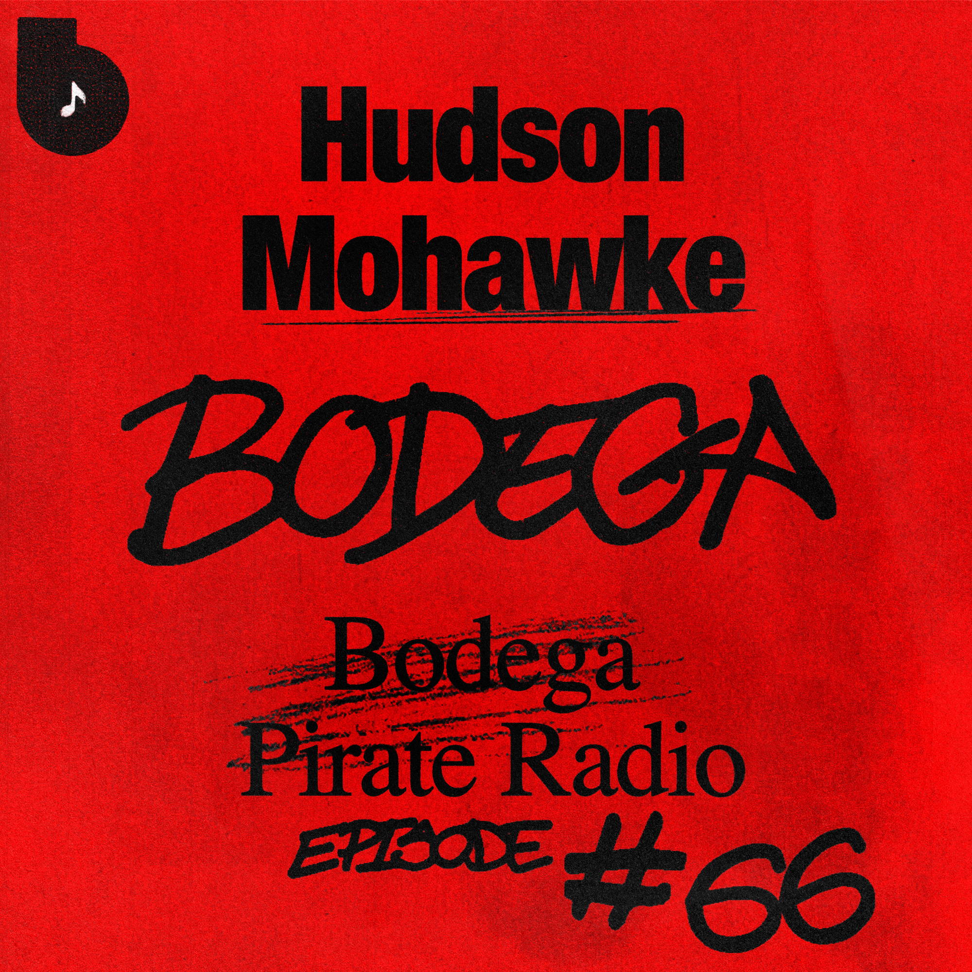 Bodega Pirate Radio: EP #66 - Hudson Mohawke