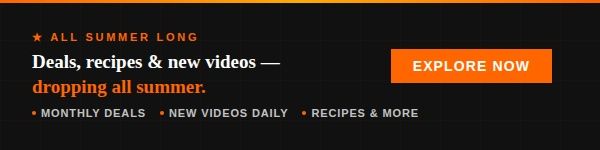 Deals, recipes, and new videos for summer. Explore now!