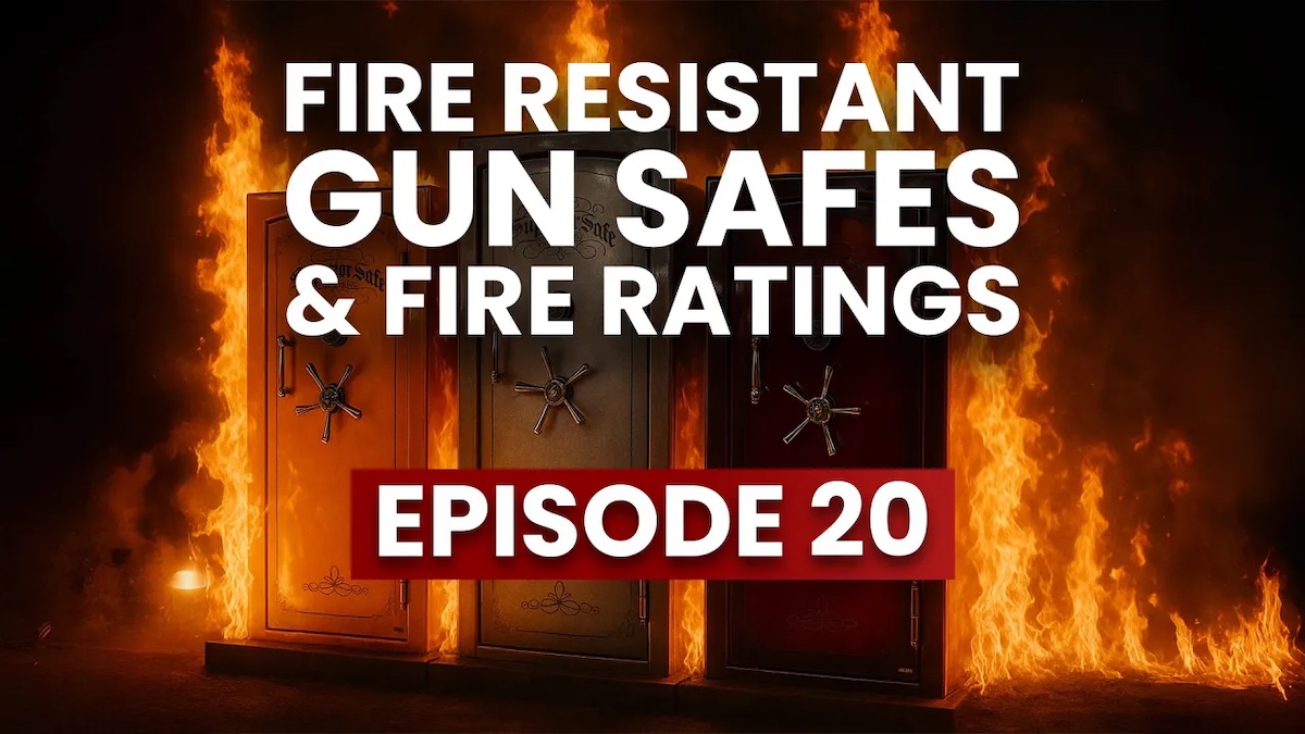 Safe Space Episode 20: Fire Resistant Gun Safes