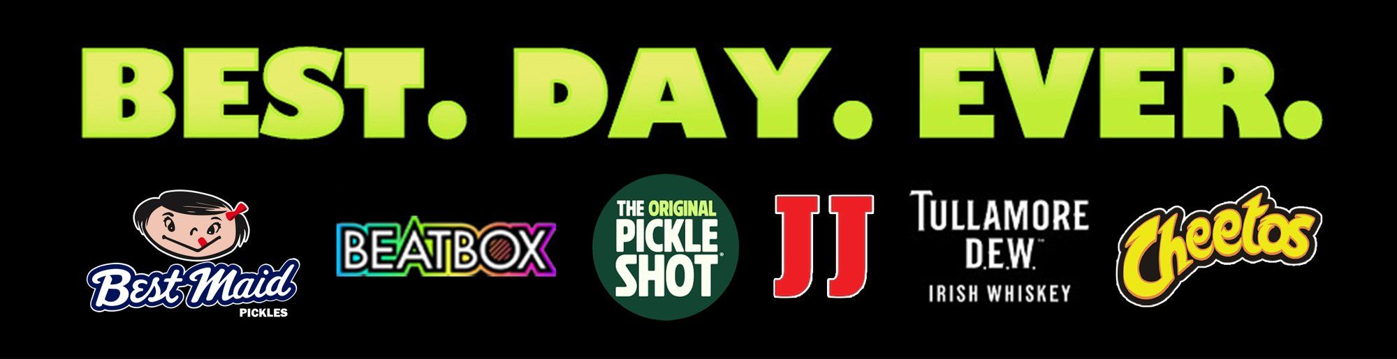 Best Day Ever banner with The Big Dill 2026 brand partners Best Maid Pickles, Beatbox, The Original Pickle Shot, Jimmy John's, Tullamore D.E.W. Irish Whiskey, and Cheetos.