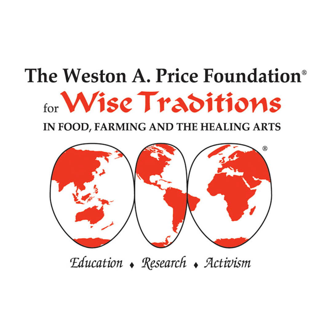 The Weston A. Price Foundation for Wise Traditions