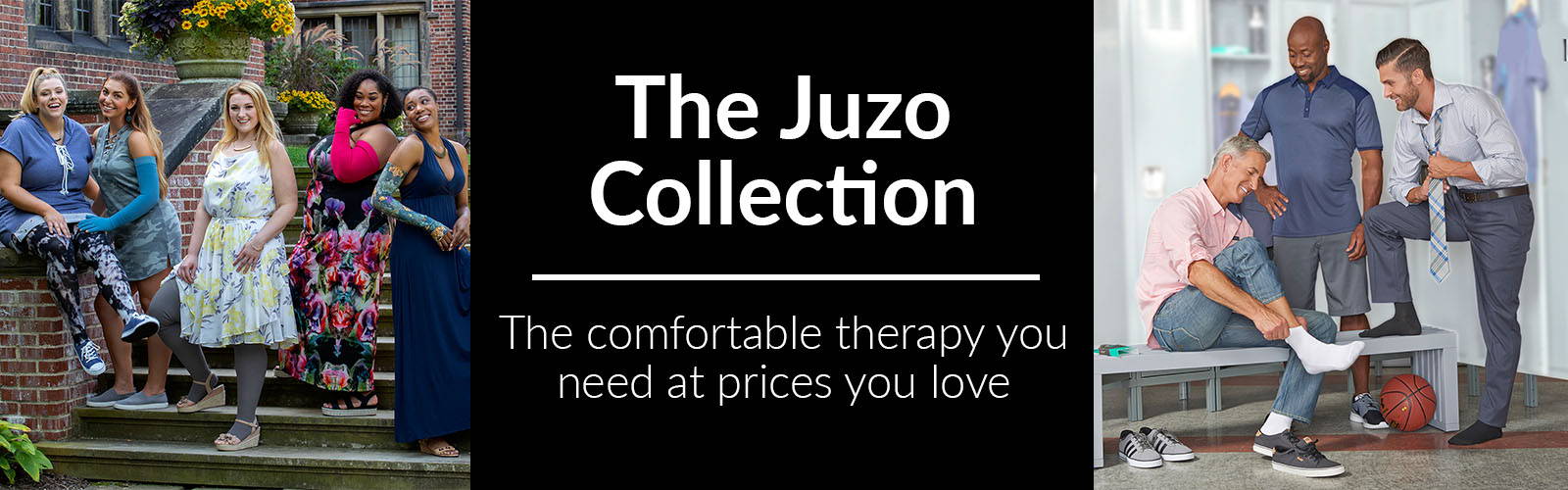 The Juzo Collection: the comfortable compression therapy you need at prices you love.