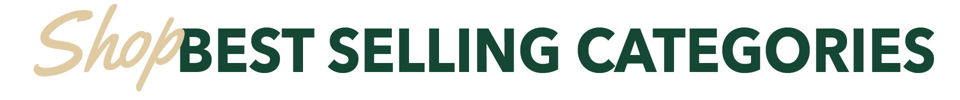 Text promoting best selling categories for shopping.