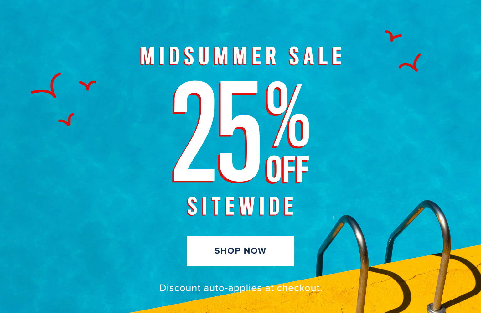 Midsummer sale. 25% off sitewide. Discount auto applies at checkout