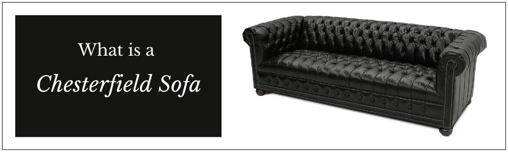 Learn what a Chesterfield Sofa is