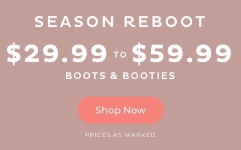 $29.99 to $59.99 Boots & booties
