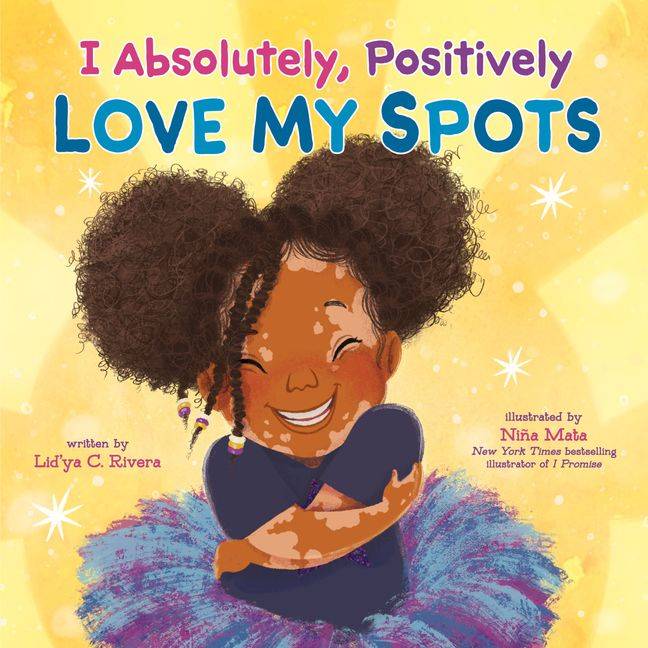 cover of i absolutely, positively love my spots by lid'ya C. Rivera and Nina Mata