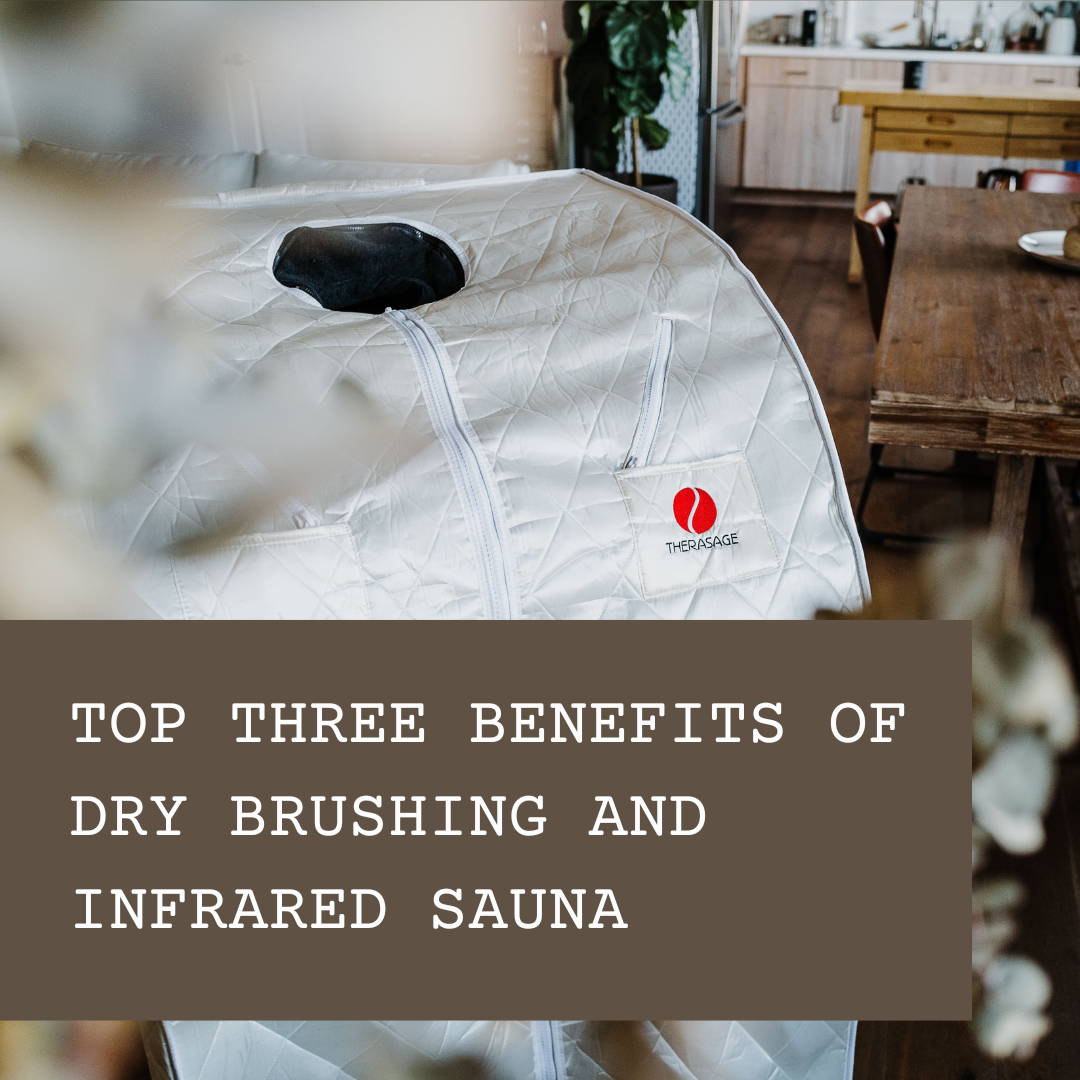 Top three benefits of dry brushing and infrared sauna