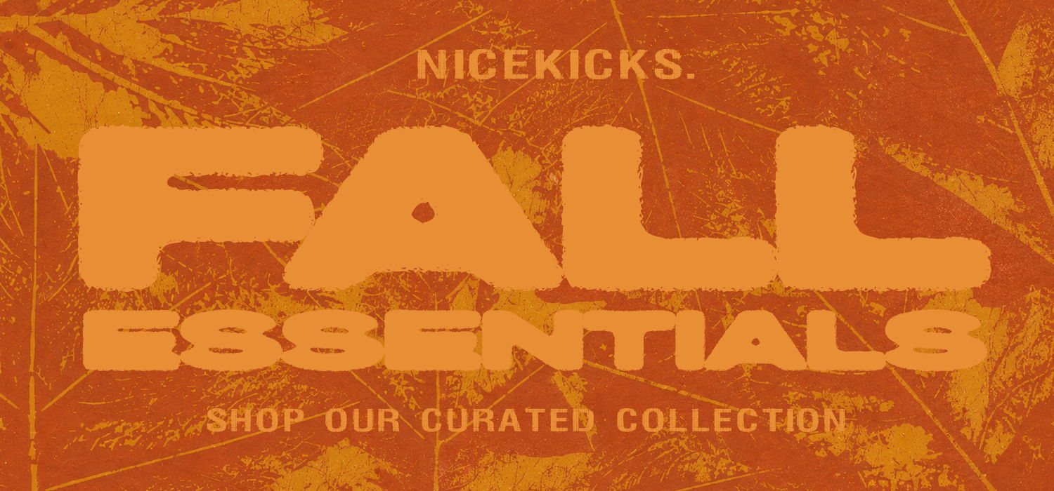 Nice Kicks Fall Essentials Shop Our Curated Collection
