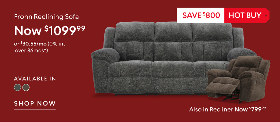 Save $800 on the Frohn reclining sofa, now $1,099.99, and save $300 on the recliner, now $599.99.