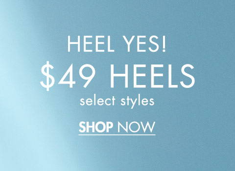 $49 Heels Select Styles