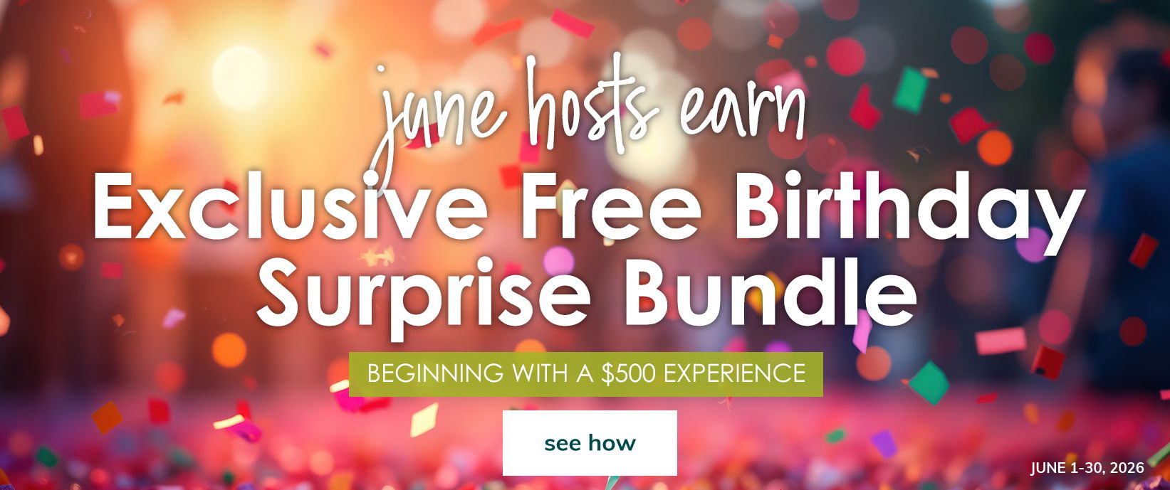 see how to earn | Host special valued at over $30 plus free shipping with a $500 Experience.