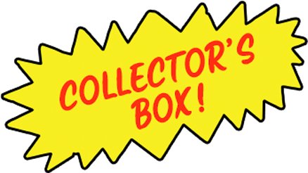 A comic-like pop out that says Collector's Box.