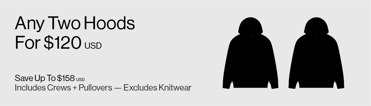 Any two hoods for $120, featuring silhouettes of hooded sweatshirts.