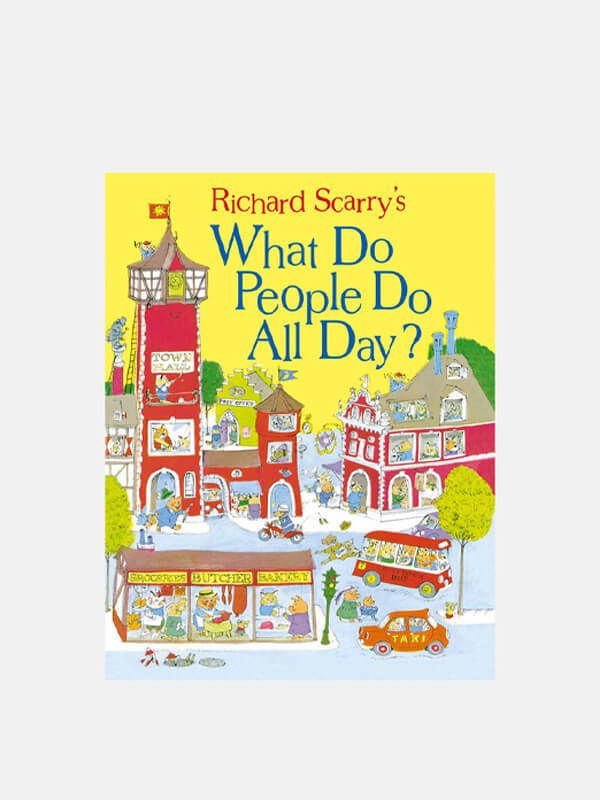 Richard Scarrys What Do People Do All Day book.