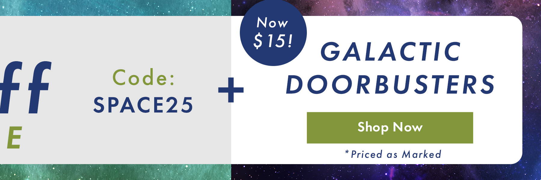 Galactic Doorbusters - Now $15 *Priced as Marked SHOP NOW